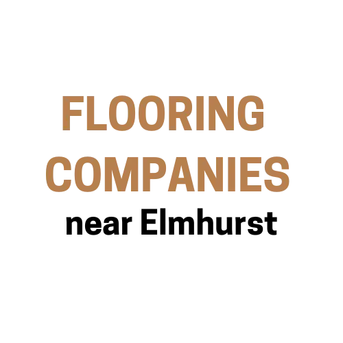 Flooring Companies Near Elmhurst